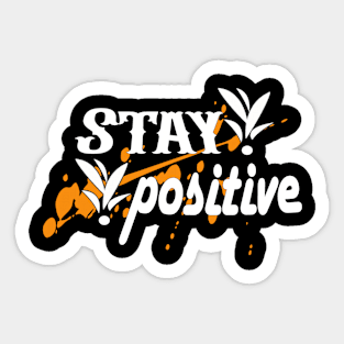Stay positive latest design Sticker